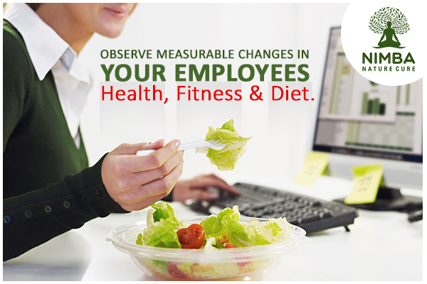 Observe your employees’ health, fitness, and diet closely, for a greater success