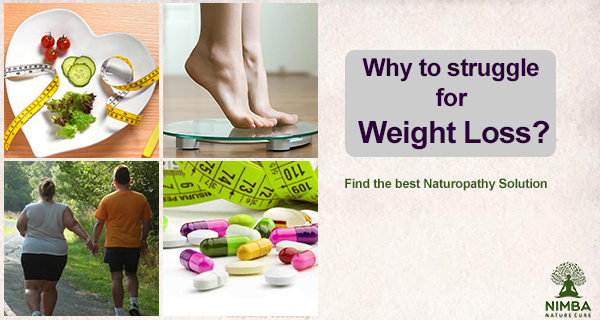 Why to struggle for weight loss? Find the best Naturopathy solution