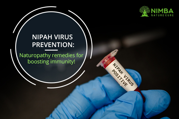 Nipah Virus Prevention: Naturopathy remedies for boosting immunity!