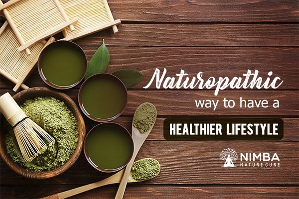 Naturopathic way to have a healthier lifestyle