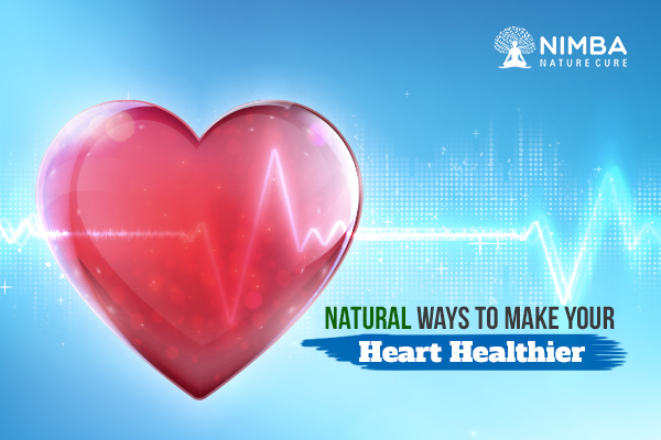 8 Natural Ways To Make Your Heart Healthier (Today)