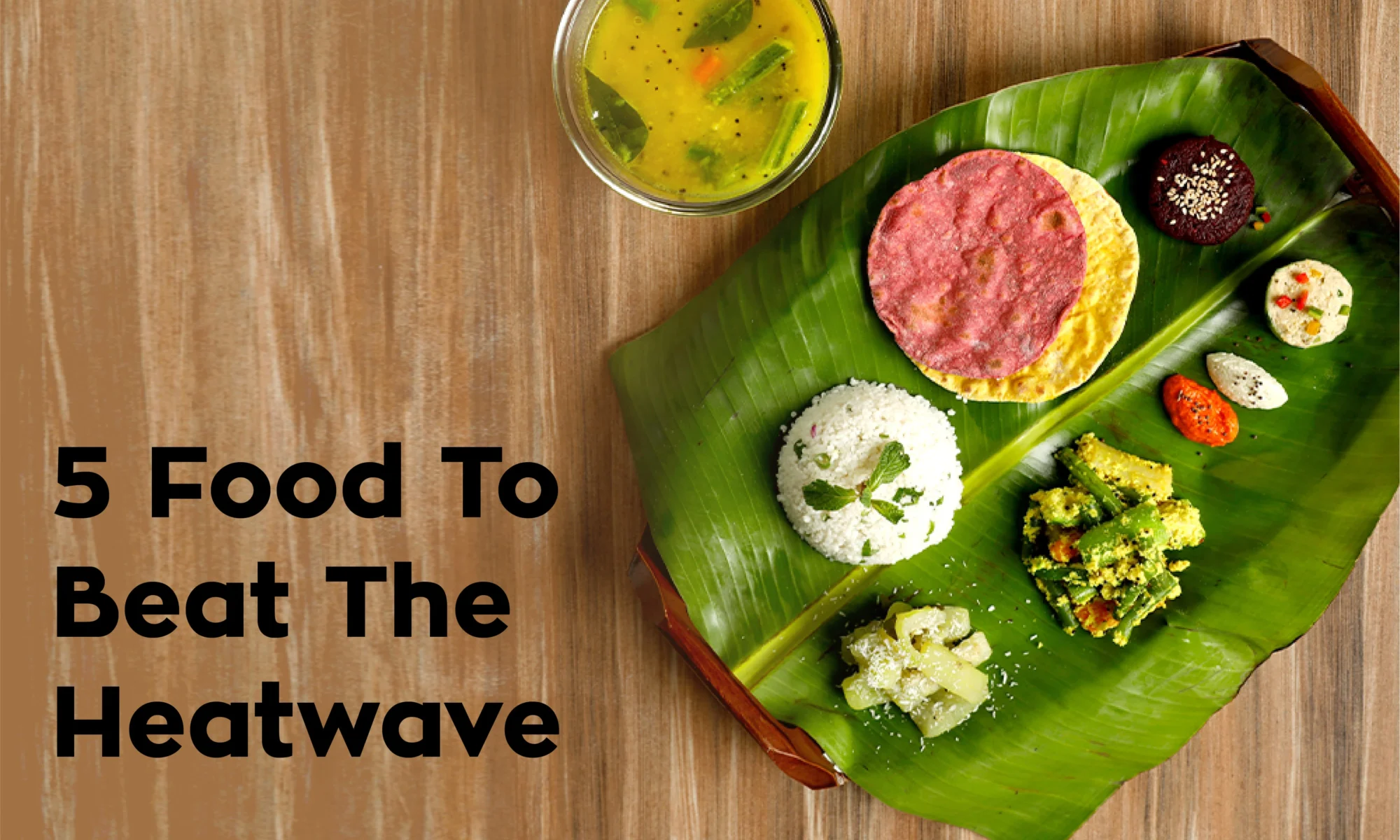 Foods To beat the Heatwave