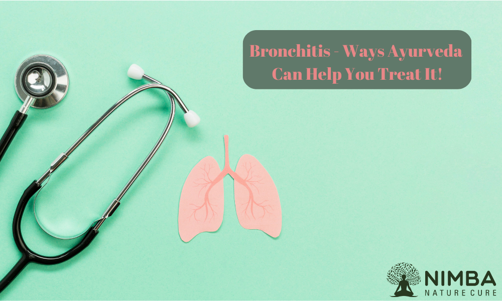 Bronchitis - Ways Ayurveda Can Help You Treat It!