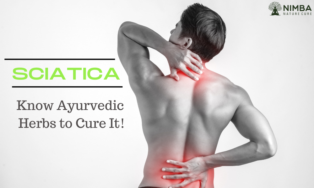 Sciatica - Know Ayurvedic Herbs To Cure It